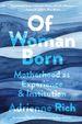 Of Woman Born: Motherhood as Experience and Institution